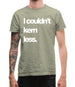 Couldn'T Kern Less Mens T-Shirt