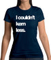 Couldn'T Kern Less Womens T-Shirt