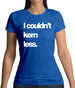 Couldn'T Kern Less Womens T-Shirt