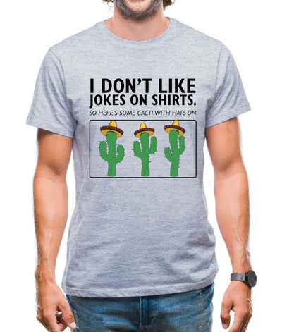 Don't Like Jokes Here's A Cactus Mens T-Shirt