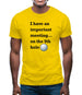 I Have An Important Meeting, on the 9th Hole Mens T-Shirt