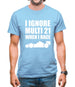I Ignore Multi 21 When I Race Mens T-Shirt