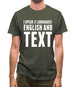 I Speak 2 Languages - English And Text Mens T-Shirt