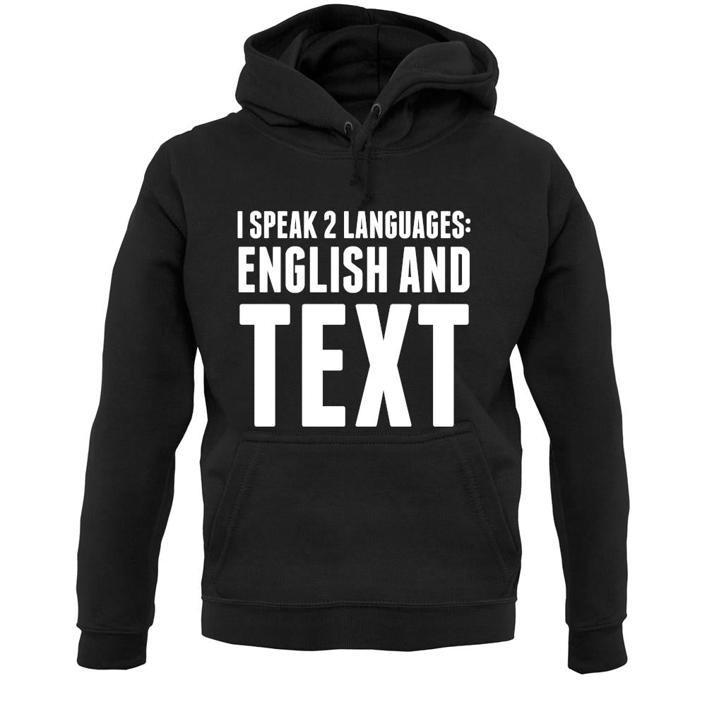 I Speak 2 Languages - English And Text Unisex Hoodie
