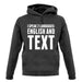 I Speak 2 Languages - English And Text unisex hoodie