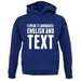 I Speak 2 Languages - English And Text unisex hoodie