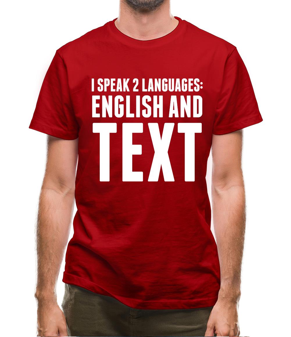 I Speak 2 Languages - English And Text Mens T-Shirt