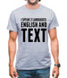 I Speak 2 Languages - English And Text Mens T-Shirt