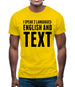 I Speak 2 Languages - English And Text Mens T-Shirt