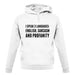 I Speak 3 Languages - English, Sarcasm and Profanity unisex hoodie