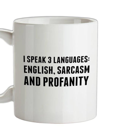 I Speak 3 Languages Ceramic Mug