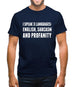 I Speak 3 Languages - English, Sarcasm and Profanity Mens T-Shirt