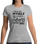 I Talk To Myself For Expert Advice Womens T-Shirt