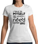 I Talk To Myself For Expert Advice Womens T-Shirt