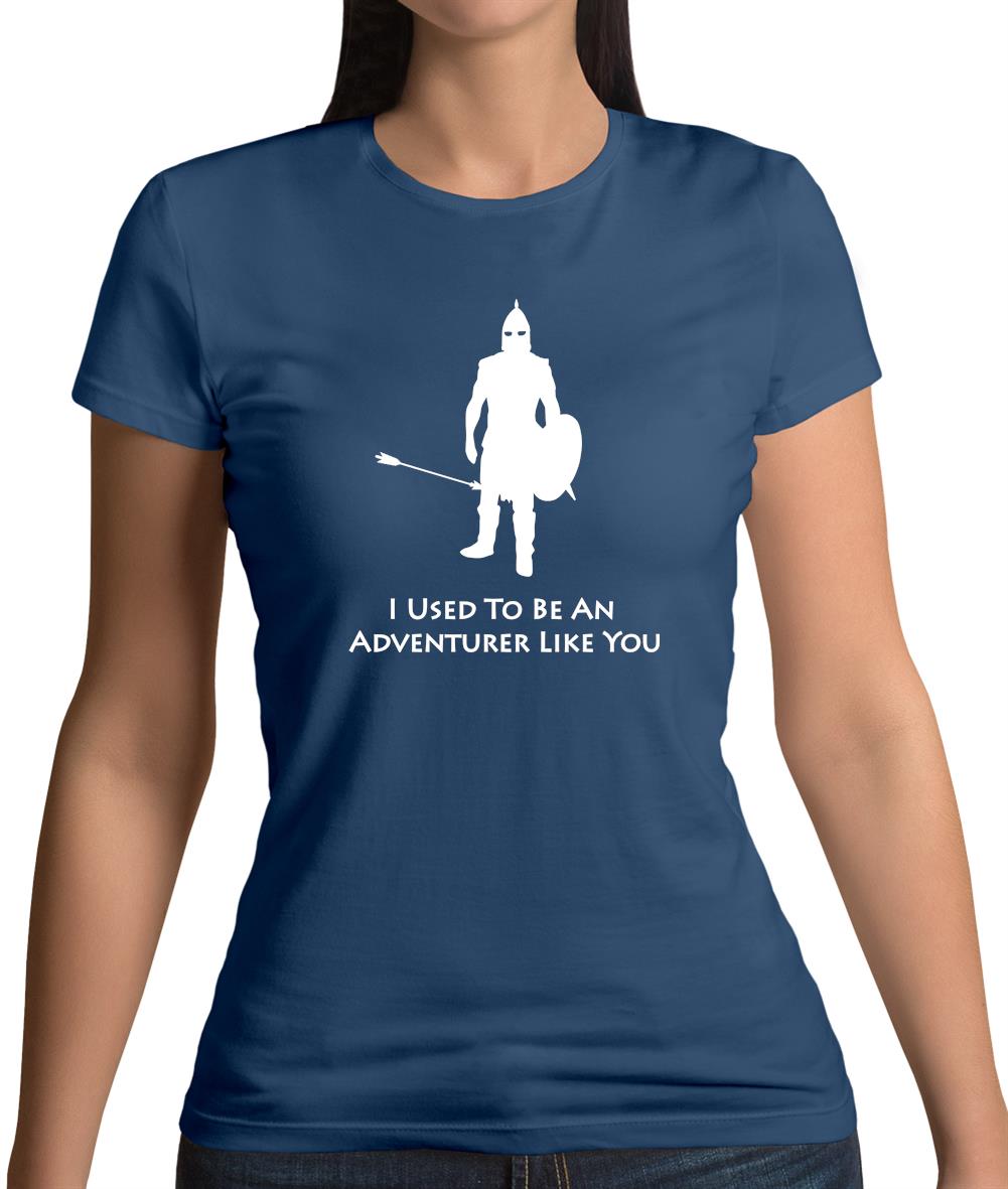I Used To Be An Adventurer Like You Womens T-Shirt