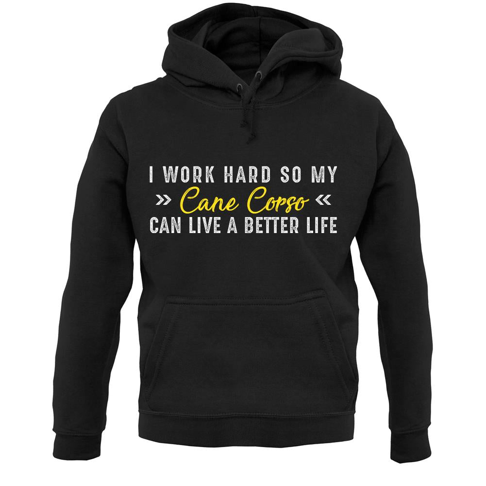 I Work Hard For My Cane Corfor Unisex Hoodie