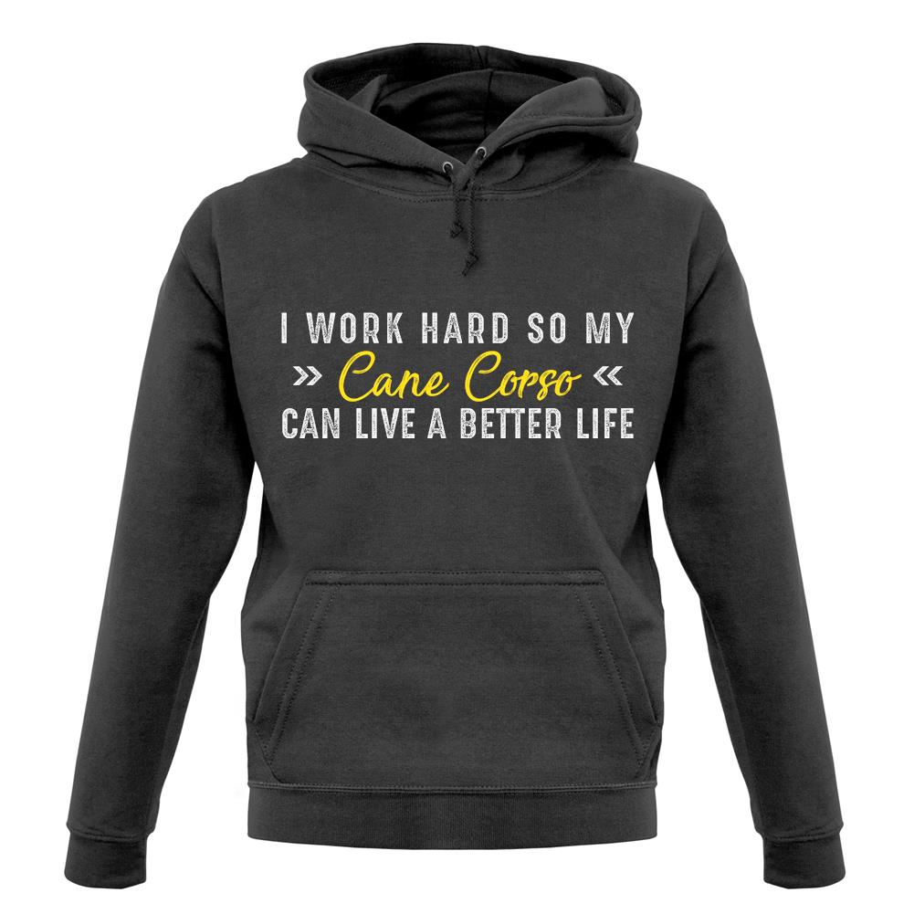 I Work Hard For My Cane Corfor unisex hoodie