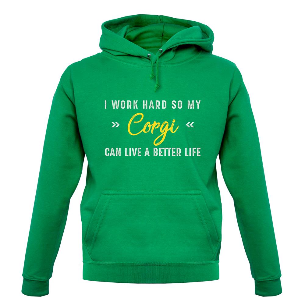 I Work Hard For My Corgi unisex hoodie