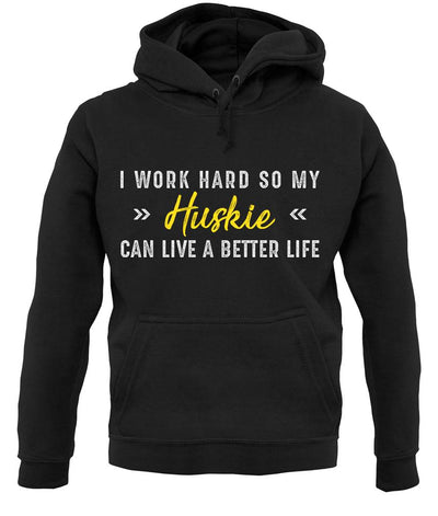 I Work Hard For My Huskie unisex hoodie