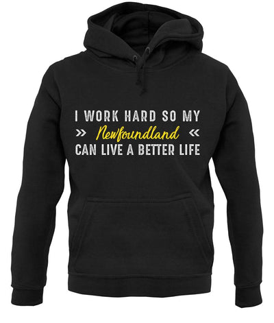 I Work Hard For My New Foundland unisex hoodie
