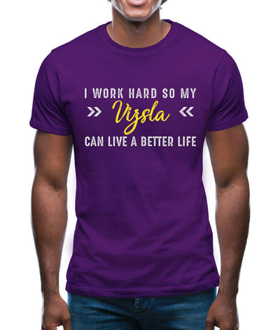 I Work Hard For My Vizsla Mens T-Shirt