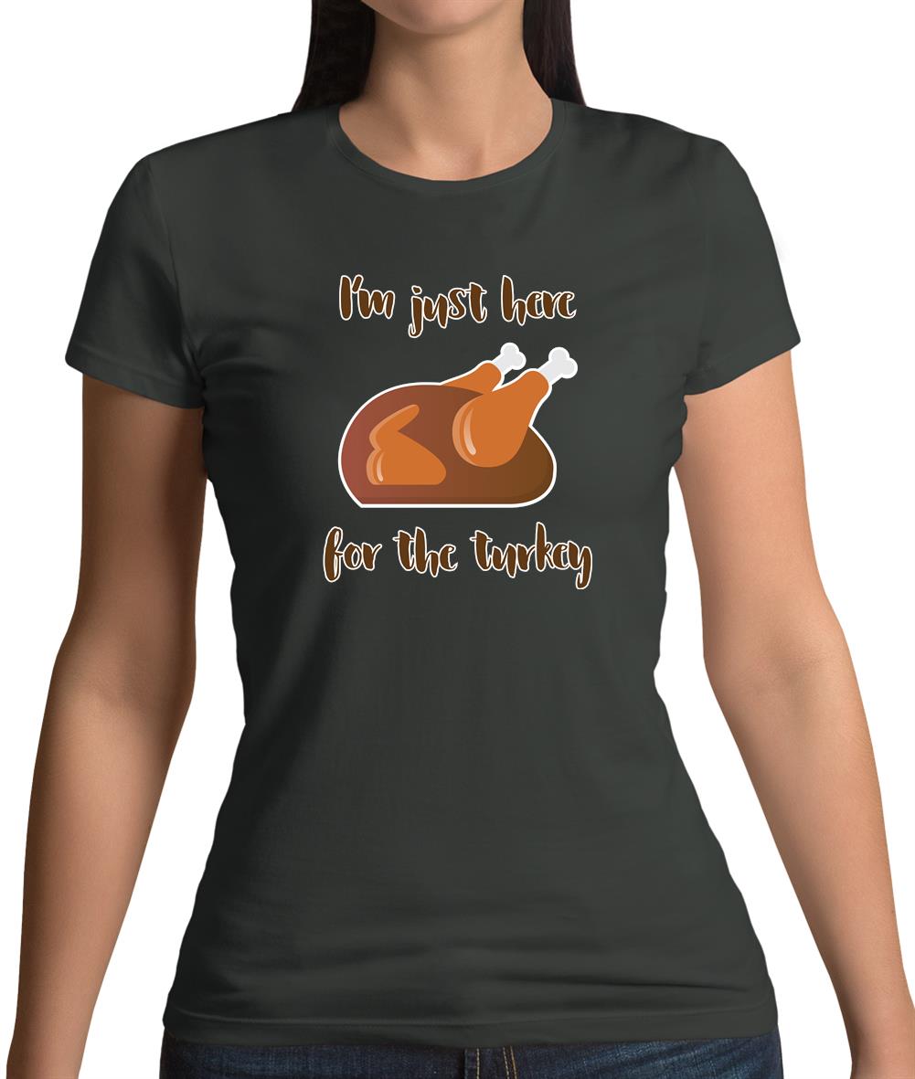 Here For The Turkey Womens T-Shirt