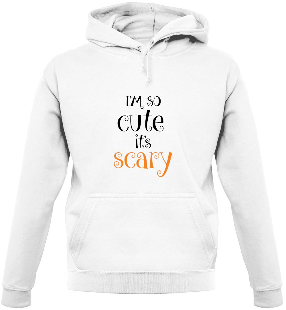 Im So Cute It Scary Unisex Hoodie