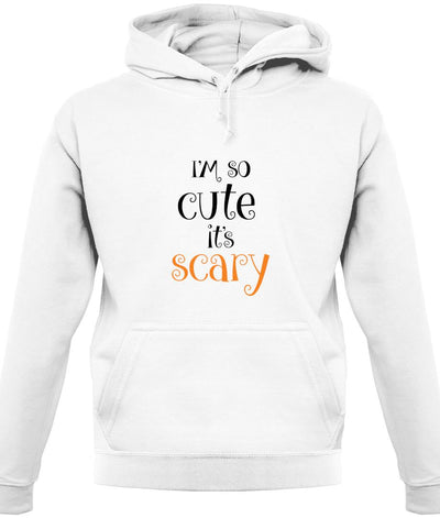 Im So Cute It Scary Unisex Hoodie