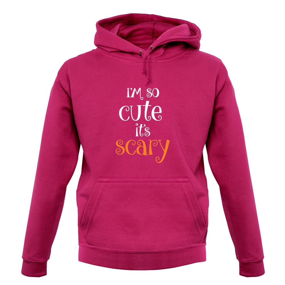 Im So Cute It Scary Unisex Hoodie