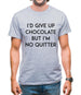 I'd Give Up Chocolate Mens T-Shirt