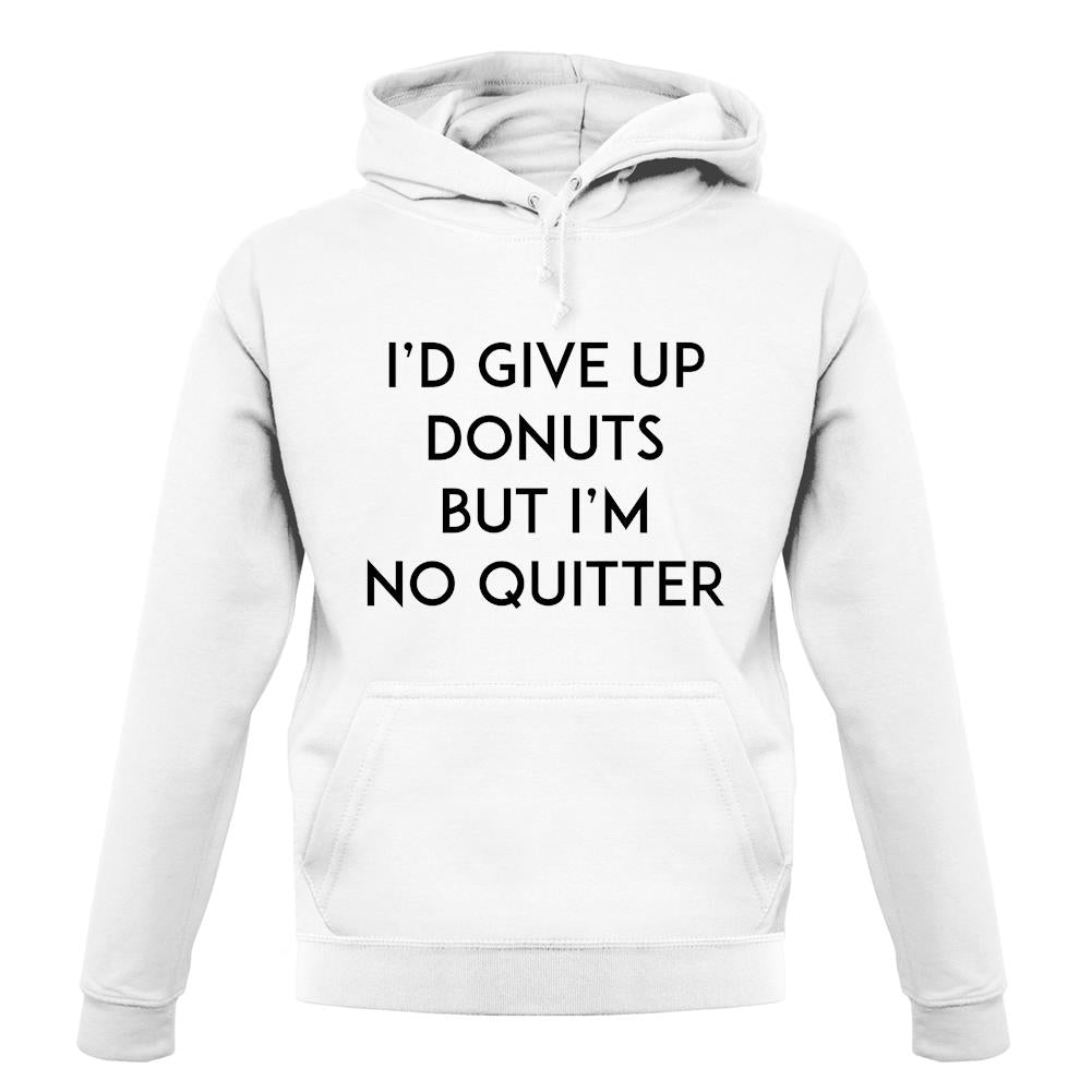 I'd Give Up Donuts unisex hoodie