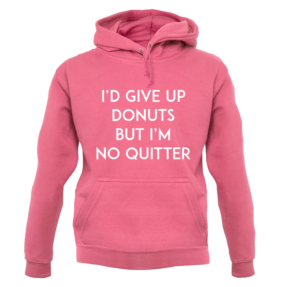 I'd Give Up Donuts unisex hoodie