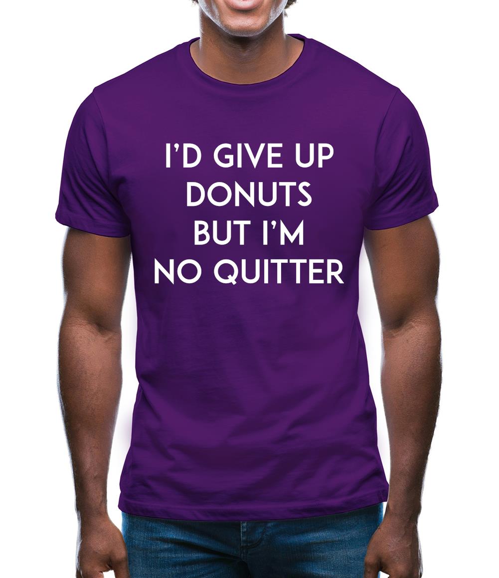 I'd Give Up Donuts Mens T-Shirt
