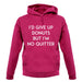 I'd Give Up Donuts unisex hoodie