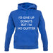 I'd Give Up Donuts unisex hoodie