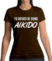 I'd Rather Be Doing Aikido Womens T-Shirt