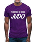 I'd Rather Be Doing Judo Mens T-Shirt