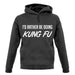 I'd Rather Be Doing Kungfu unisex hoodie