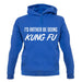 I'd Rather Be Doing Kungfu unisex hoodie