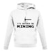 I'd Rather Be Mining unisex hoodie