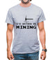 I'd Rather Be Mining Mens T-Shirt