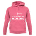 I'd Rather Be Mining unisex hoodie