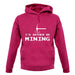 I'd Rather Be Mining unisex hoodie