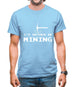 I'd Rather Be Mining Mens T-Shirt