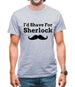 I'd Shave For Sherlock Mens T-Shirt