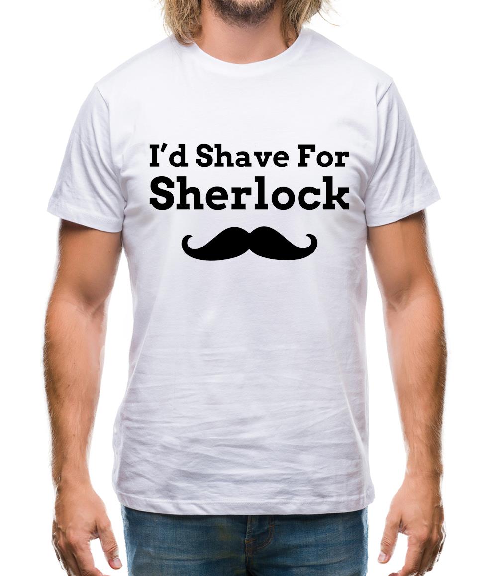 I'd Shave For Sherlock Mens T-Shirt