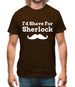 I'd Shave For Sherlock Mens T-Shirt