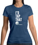 I'd Tap That Golf Womens T-Shirt