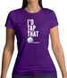 I'd Tap That Golf Womens T-Shirt