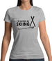 I'd Rather Be Skiing Womens T-Shirt